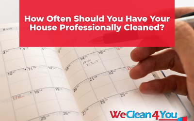 How Often Should You Have Your House Professionally Cleaned?
